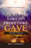 Å Øke Din Profetiske Gave (Utvidet Utgave)