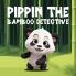 Pippin the Bamboo Detective