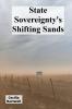 State Sovereignty's Shifting Sands