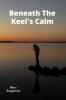 Beneath The Keel's Calm