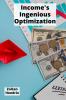 Income's Ingenious Optimization