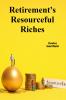 Retirement's Resourceful Riches