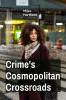 Crime's Cosmopolitan Crossroads