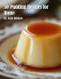 50 Pudding Recipes for Home