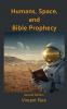Humans Space and Bible Prophecy