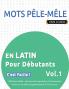 MOTS PÊLE-MÊLE EN LATIN POUR DÉBUTANTS - C'EST FACILE ! - VOL.1 - DELTA CLASSICS - 2000 MOTS MÊLÉS - UNE ACTIVITÉ LINGUISTIQUE TRÈS AMUSANTE - INCLUT