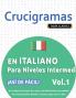CRUCIGRAMAS EN ITALIANO PARA NIVELES INTERMEDIOS - ¡ASÍ DE FÁCIL! - VOL.1 - DELTA CLASSICS - UN CUADERNO DE SOPAS DE LETRAS CON 2000 PALABRAS ESCONDIDAS - UNA ACTIVIDAD DIVERTIDÍSIMA. ¡INCLUYE JUEGO EXTRA Y MÁS!