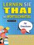 LERNEN SIE THAI MIT WORTSUCHRÄTSEL FÜR ERWACHSENE - Entdecken Sie Wie Sie Ihre Fremdsprachenkenntnisse Mit Einem Lustigen Vokabeltrainer Verbessern Können - Finden Sie 2000 Wörter Um Zuhause Zu Üben