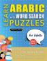 LEARN ARABIC WITH WORD SEARCH PUZZLES FOR ADULTS - Discover How to Improve Foreign Language Skills with a  Fun Vocabulary Builder. Find 2000 Words to Practice at Home - 100 Large Print Puzzle Games - Teaching Material Study Activity Workbook