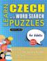 LEARN CZECH WITH WORD SEARCH PUZZLES FOR ADULTS - Discover How to Improve Foreign Language Skills with a  Fun Vocabulary Builder. Find 2000 Words to Practice at Home - 100 Large Print Puzzle Games - Teaching Material Study Activity Workbook