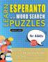 LEARN ESPERANTO WITH WORD SEARCH PUZZLES FOR ADULTS - Discover How to Improve Foreign Language Skills with a  Fun Vocabulary Builder. Find 2000 Words to Practice at Home - 100 Large Print Puzzle Games - Teaching Material Study Activity Workbook