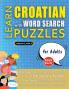 LEARN CROATIAN WITH WORD SEARCH PUZZLES FOR ADULTS - Discover How to Improve Foreign Language Skills with a  Fun Vocabulary Builder. Find 2000 Words to Practice at Home - 100 Large Print Puzzle Games - Teaching Material Study Activity Workbook