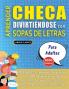 APRENDER CHECA DIVIRTIÉNDOSE CON SOPAS DE LETRAS - PARA ADULTOS - Descubre Cómo Mejorar tu Vocabulario con 2000 Palabras Escondidas y Practica en Casa - 100 Cuadrículas de Juego - Material de Aprendizaje y Folleto de Actividades