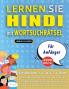 LERNEN SIE HINDI MIT WORTSUCHRÄTSEL FÜR ANFÄNGER - Entdecken Sie Wie Sie Ihre Fremdsprachenkenntnisse Mit Einem Lustigen Vokabeltrainer Verbessern Können - Finden Sie 2000 Wörter Um Zuhause Zu Üben