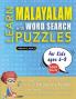 LEARN MALAYALAM WITH WORD SEARCH PUZZLES FOR KIDS 6 - 8 - Discover How to Improve Foreign Language Skills with a  Fun Vocabulary Builder. Find 2000 Words to Practice at Home - 100 Large Print Puzzle Games - Teaching Material Study Activity Workbook