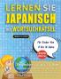 LERNEN SIE JAPANISCH MIT WORTSUCHRÄTSEL FÜR KINDER VON 8 BIS 10 JAHRE - Entdecken Sie Wie Sie Ihre Fremdsprachenkenntnisse Mit Einem Lustigen Vokabeltrainer Verbessern Können - Finden Sie 2000 Wörter Um Zuhause Zu Üben