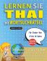 LERNEN SIE THAI MIT WORTSUCHRÄTSEL FÜR KINDER VON 8 BIS 10 JAHRE - Entdecken Sie Wie Sie Ihre Fremdsprachenkenntnisse Mit Einem Lustigen Vokabeltrainer Verbessern Können - Finden Sie 2000 Wörter Um Zuhause Zu Üben