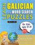 LEARN GALICIAN WITH WORD SEARCH PUZZLES FOR KIDS 8 - 10 - Discover How to Improve Foreign Language Skills with a  Fun Vocabulary Builder. Find 2000 Words to Practice at Home - 100 Large Print Puzzle Games - Teaching Material Study Activity Workbook