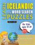 LEARN ICELANDIC WITH WORD SEARCH PUZZLES FOR KIDS 8 - 10 - Discover How to Improve Foreign Language Skills with a  Fun Vocabulary Builder. Find 2000 Words to Practice at Home - 100 Large Print Puzzle Games - Teaching Material Study Activity Workbook