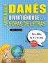 APRENDER DANÉS DIVIRTIÉNDOSE CON SOPAS DE LETRAS - Para Niños de 8 a 10 años - Descubre Cómo Mejorar tu Vocabulario con 2000 Palabras Escondidas y Practica en Casa - 100 Cuadrículas de Juego - Material de Aprendizaje y Folleto de Actividades