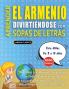 APRENDER EL ARMENIO DIVIRTIÉNDOSE CON SOPAS DE LETRAS - Para Niños de 8 a 10 años - Descubre Cómo Mejorar tu Vocabulario con 2000 Palabras Escondidas y Practica en Casa - 100 Cuadrículas de Juego - Material de Aprendizaje y Folleto de Actividades