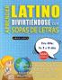 APRENDER LATINO DIVIRTIÉNDOSE CON SOPAS DE LETRAS - Para Niños de 8 a 10 años - Descubre Cómo Mejorar tu Vocabulario con 2000 Palabras Escondidas y Practica en Casa - 100 Cuadrículas de Juego - Material de Aprendizaje y Folleto de Actividades