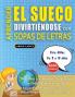 APRENDER EL SUECO DIVIRTIÉNDOSE CON SOPAS DE LETRAS - Para Niños de 8 a 10 años - Descubre Cómo Mejorar tu Vocabulario con 2000 Palabras Escondidas y Practica en Casa - 100 Cuadrículas de Juego - Material de Aprendizaje y Folleto de Actividades