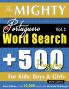THE MIGHTY PORTUGUESE WORD SEARCH - 500 PUZZLES FOR KIDS