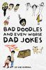 Bad Doodles And Even Worse Dad Jokes