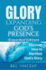 Glory Expanding God's Presence (Expanded Edition)