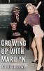 Growing Up With Marilyn