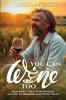 You Can Wine Too
