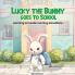 Lucky the Bunny goes to School