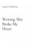 Writing This Broke My Heart