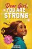 Dear Girl You Are Strong