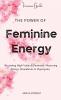 The Power of Feminine Energy