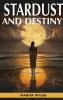 Stardust and Destiny