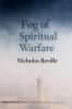 Fog of Spiritual Warfare