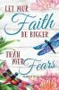 Let Your Faith Be Bigger Than Your Fears