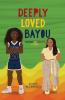 Deeply Loved Bayou