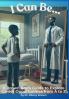 I Can Be...