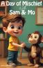 A Day of Mischief With Sam & Mo