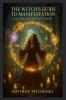 The Witch's Guide to Manifestation