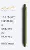The Muslim Handbook of Etiquette and Manners (HB)
