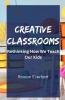Creative Classrooms