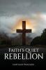 Faith's Quiet Rebellion