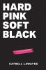 Hard Pink Soft Black