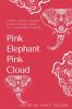Pink Elephant Pink Cloud A Poetic Journey Through a Binge Drinking Frenzy to a Life of Sober Success
