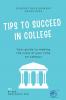 Tips to Succeed In College