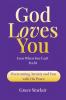 God Loves You Even When You Can't Feel It Book 1